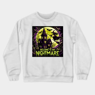 Welcome To My Nightmare Crewneck Sweatshirt